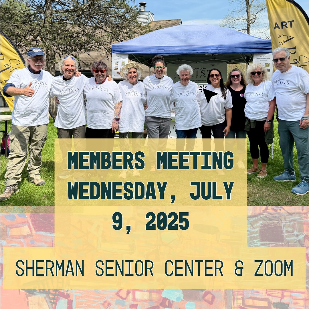 Featured Speaker: Nathaniel Cardonsky, New Executive Director, Washington Art Association
The Meeting will also have updates on members’ activities - so please send us what you are involved in so we can help spread the word.
Looking forward to seeing you at 6:30 on Wednesday July 9th - either at the Sherman Senior Center or on Zoom!

The Sherman Artists Association. #fyp #artist #artassociation #artgroup